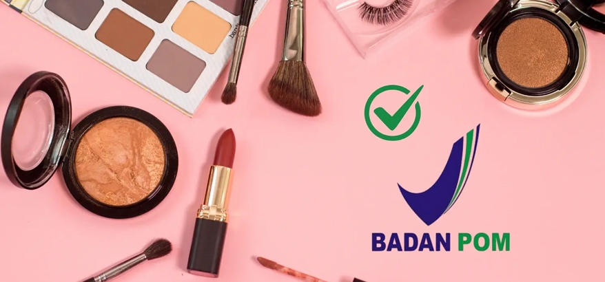 Jasa Izin Edar untuk Produk Kosmetik, Pentingnya Legalitas dalam Bisnis Kecantikan